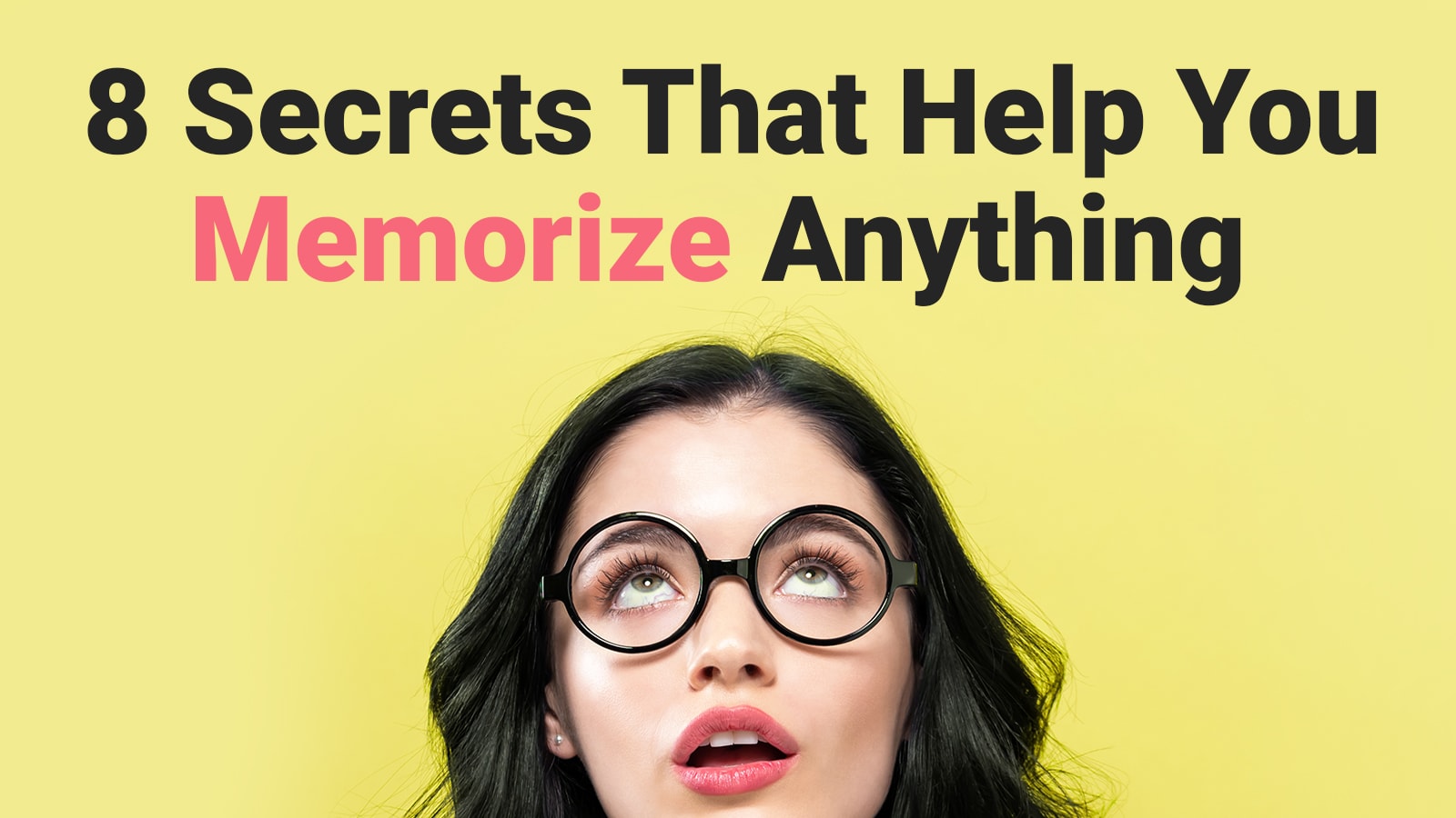 8 Secrets That Help You Memorize Anything