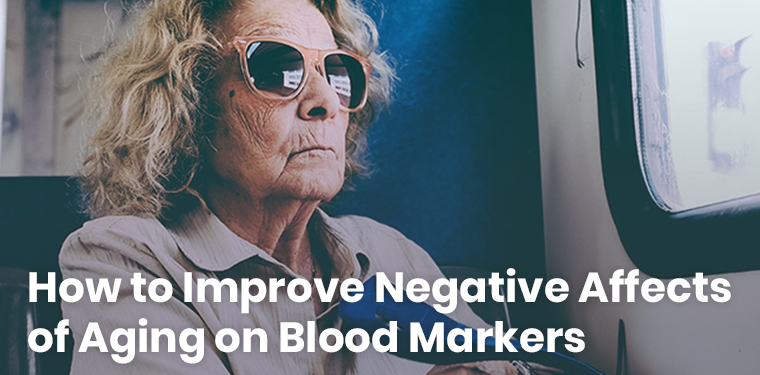 7 Blood Markers Negatively Affected By Aging & Management