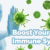 How to boost your immune system: Simple Ideas